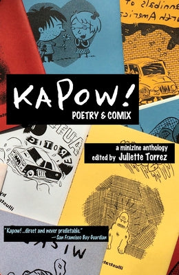 Kapow! Poetry & Comix by Torrez, Juliette