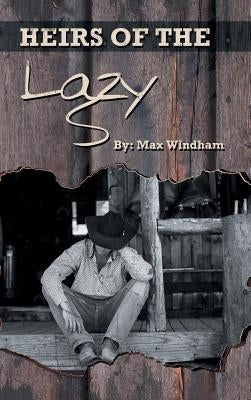 The Heirs of the Lazy S by Windham, Max