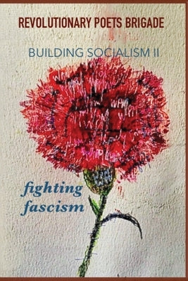 Building Socialism, Volume 2 - Fighting Fascism by Hirschman, Jack