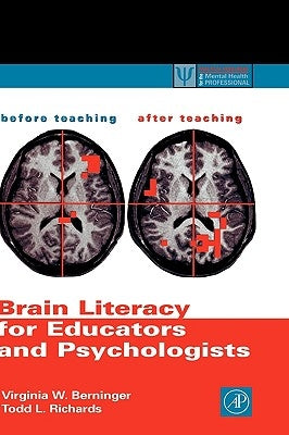 Brain Literacy for Educators and Psychologists by Berninger, Virginia W.
