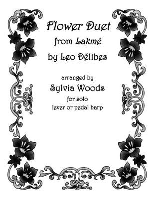 Flower Duet from Lakeme: Arranged for Solo Harp by Woods, Sylvia