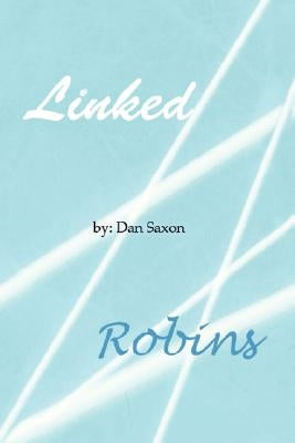 Linked/Robins by Saxon, Dan