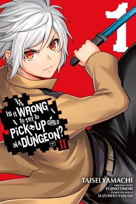 Is It Wrong to Try to Pick Up Girls in a Dungeon? II, Vol. 1 (Manga) by Omori, Fujino