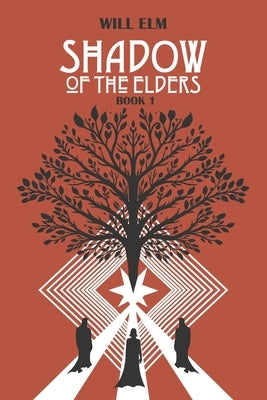 Shadow of the Elders by Elm, Will