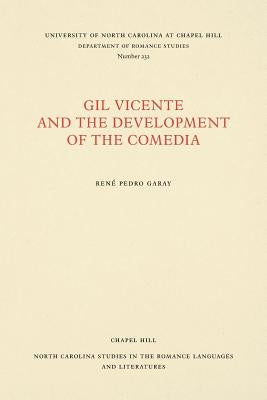 Gil Vicente and the Development of the Comedia by Garay, René Pedro