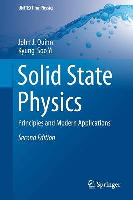 Solid State Physics: Principles and Modern Applications by Quinn, John J.