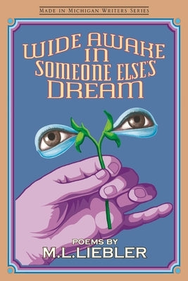 Wide Awake in Someone Else's Dream by Liebler, M. L.