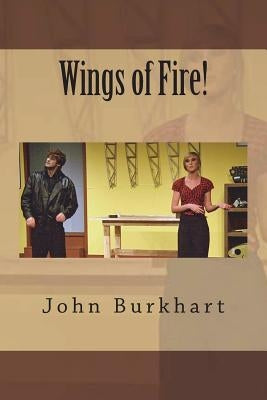 Wings of Fire! by Burkhart, John R.