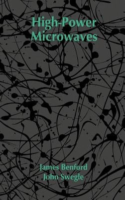 High-Power Microwaves by Benford, James