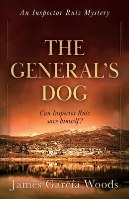 The General's Dog by Garcia Woods, James