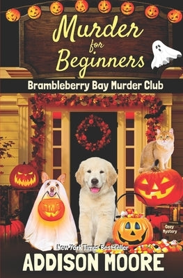 Murder for Beginners by Moore, Addison