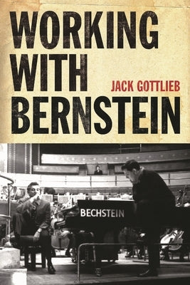 Working with Bernstein by Gottlieb, Jack