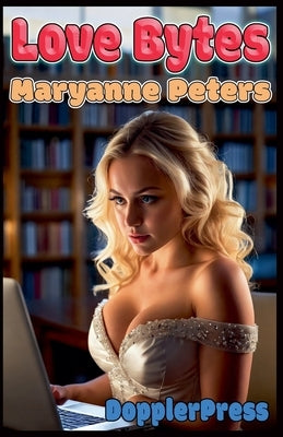 Love Bytes by Peters, Maryanne