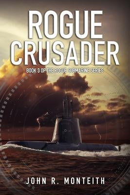 Rogue Crusader by Monteith, John R.