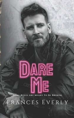 Dare Me by Everly, Frances