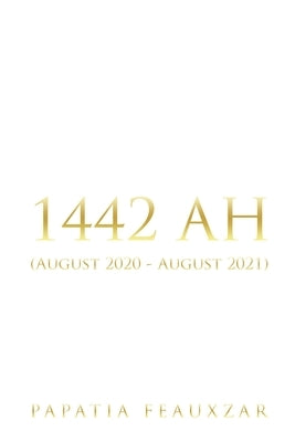 1442 Ah: (August 2020 - August 2021) by Feauxzar, Papatia