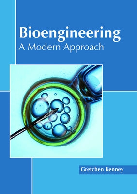 Bioengineering: A Modern Approach by Kenney, Gretchen