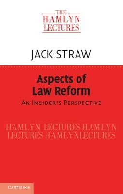 Aspects of Law Reform: An Insider's Perspective by Straw, Jack