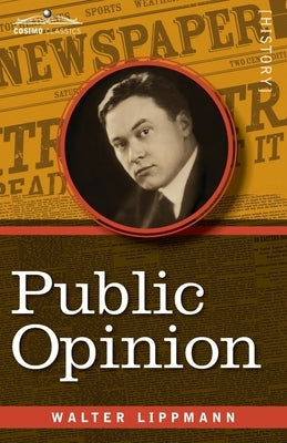 Public Opinion by Lippmann, Walter