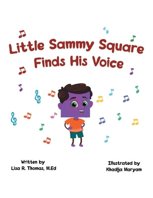 Little Sammy Square Finds His Voice by Thomas M. Ed, Lisa R.