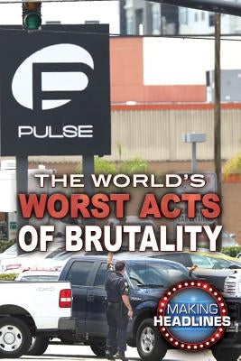 The World's Worst Acts of Brutality by Rauf, Don