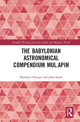 The Babylonian Astronomical Compendium MUL.APIN by Hunger, Hermann
