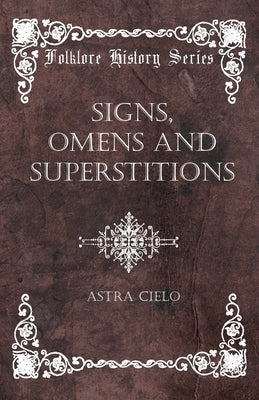 Signs, Omens and Superstitions by Cielo, Astra