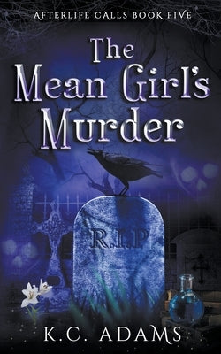 The Mean Girl's Murder by Adams, K. C.