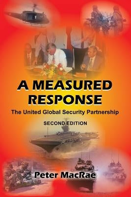 A Measured Response: The United Global Security Partnership by MacRae, Peter
