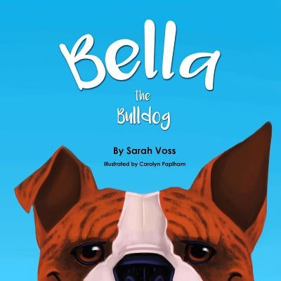 Bella the Bulldog by Voss, Sarah