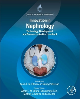 Innovation in Nephrology: Technology Development and Commercialization Handbook by Eltorai, Adam E. M.