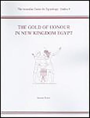The Gold of Honour in New Kingdom Egypt by Binder, Susanne