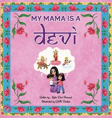 My Mama is a Devi by Persaud, Kirtie Devi