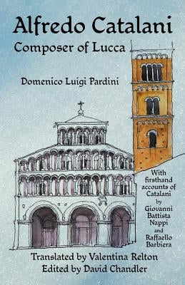 Alfredo Catalani: Composer of Lucca by Pardini, Domenico Luigi