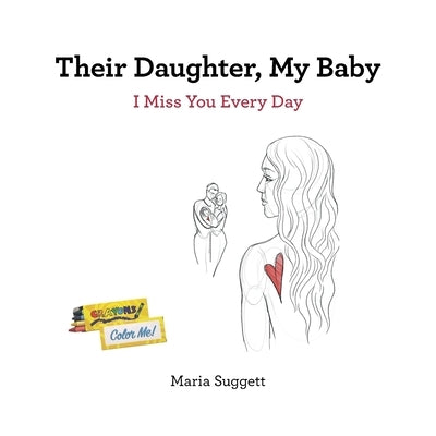 Their Daughter, My Baby: I Miss You Every Day by Suggett, Maria