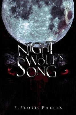 Night Wolf's Song by Phelps, E. Floyd