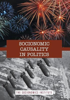 Socionomic Causality in Politics: How Social Mood Influences Everything from Elections to Geopolitics by Prechter, Robert R.