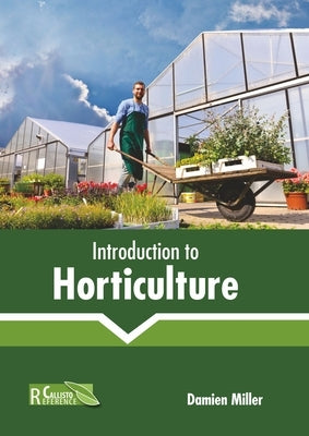 Introduction to Horticulture by Miller, Damien