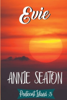 Evie by Seaton, Annie