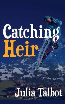 Catching Heir by Talbot, Julia