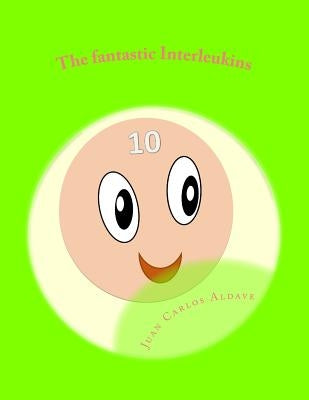 The fantastic Interleukins: Role in health and disease by Aldave, Juan Carlos