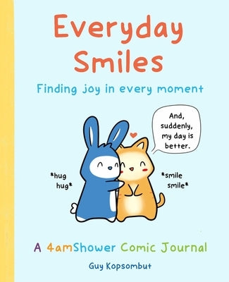Everyday Smiles: Finding Joy in Every Moment by Kopsombut, Guy