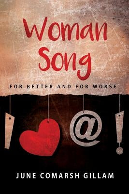 Woman Song: for better and for worse by Gillam, June