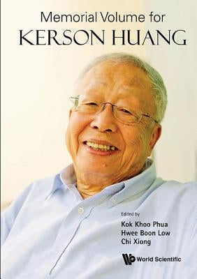 Memorial Volume for Kerson Huang by Phua, Kok Khoo