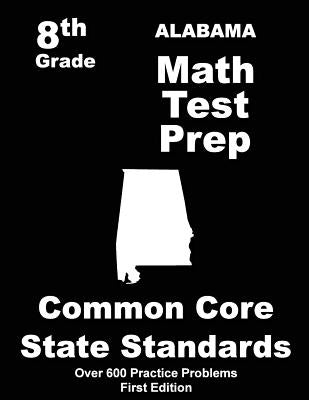 Alabama 8th Grade Math Test Prep: Common Core Learning Standards by Treasures, Teachers'