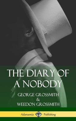 The Diary of a Nobody (Hardcover) by Grossmith, George