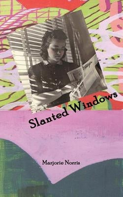 Slanted Windows by Norris, Marjorie