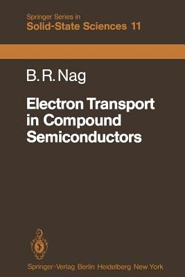 Electron Transport in Compound Semiconductors by Nag, B. R.