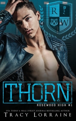 Thorn: A High School Bully Romance by Lorraine, Tracy