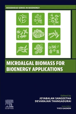Microalgal Biomass for Bioenergy Applications by Sangeetha, Jeyabalan